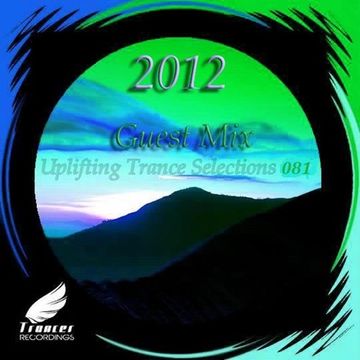 Uplifting Trance Selections 081 Guest Mix 2012