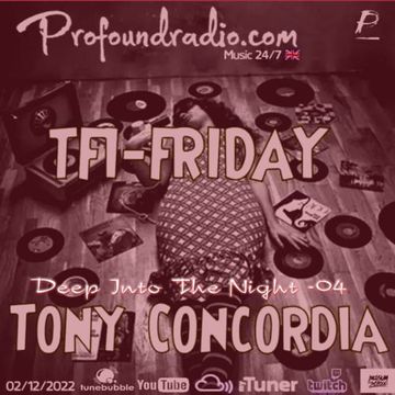 Tony Concordia - Profound Radio - Deep into the Night 04