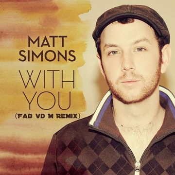 Matt Simons   With You(Fab vd M Remix)