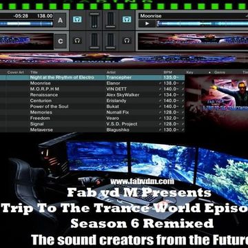 Fab vd M Presents A Trip To The Trance World Episode 70 Season 6 Remixed