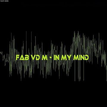 Fab vd M - In My Mind (Final Demo Verson)