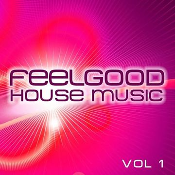 Feel Good House Music Vol I