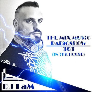 THE MIX MUSIC RADIOSHOW #303! (IN THE HOUSE) - 09/01/2021 
