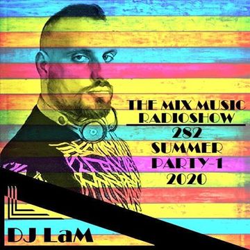 THE MIX MUSIC RADIOSHOW #282! SUMMER PARTY-1 2020
