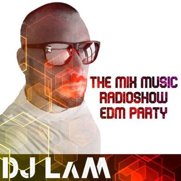 THE MIX MUSIC RADIOSHOW #399! EDM PARTY