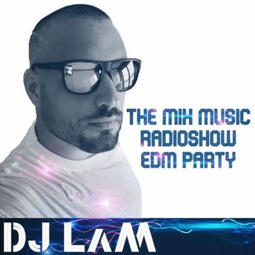 THE MIX MUSIC RADIOSHOW 405! EDM PARTY