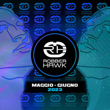 Robber Hawk - Maggio Giugno 2023