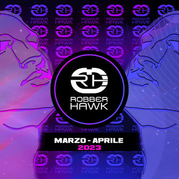 Robber Hawk - Marzo Aprile 2023