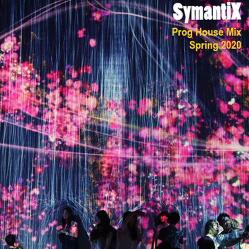 Symantix - Prog House Mix - Spring 2020 