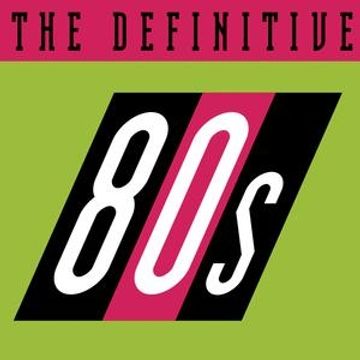 Various Artists   The Definitive 80's