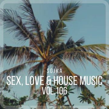 SEX, LOVE & HOUSE MUSIC VOL.106 (22.09.2022)