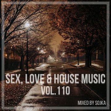 SOJKA   SEX, LOVE & HOUSE MUSIC VOL.110 (08.11.2022)