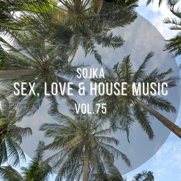 SOJKA   SEX, LOVE & HOUSE MUSIC VOL.75 (29.12.2020)