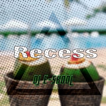 DJ E Skool -  Recess (New Trap Mix)