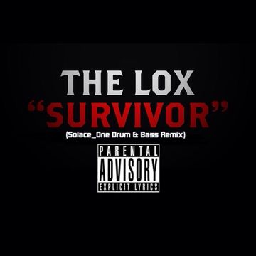 The Lox   Survivor (Solace One drum & bass remix)