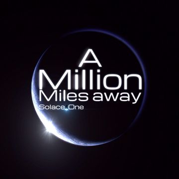 Solace One - A Million Miles away (unmastered)