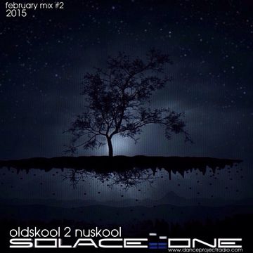 OldSkool 2 NuSkool mix - Solace One 27th Feb 2015