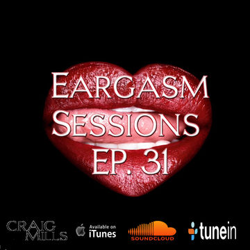 Eargasm Sessions EP 31 