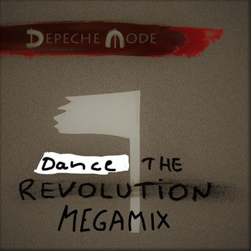 Depeche Mode   Dance The Revolution Megamix 2017 (Vol. 1)