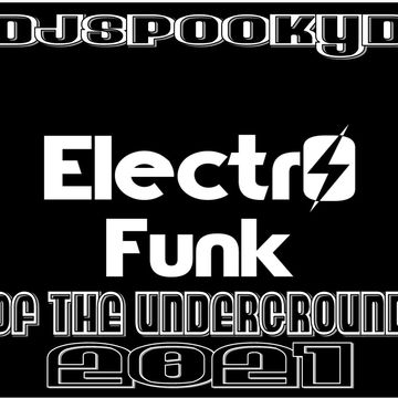 ELECTRO FUNK OF THE UNDERGROUND 2021