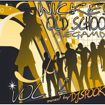 VOL. 2 Wicked Old School Mix V.2 Mixed by: DJSPOOKYD