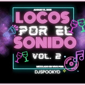 LOCOS POR EL SONIDO VOL. 2 8.17.2025
