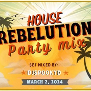 HOUSE REBELUTION PARTY MIX