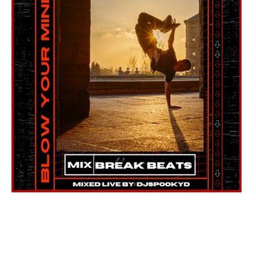 BLOW YOUR MIND BREAK BEAT MIX