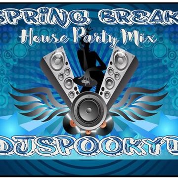 SPRING BREAK HOUSE PARTY 2019