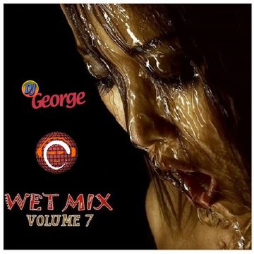 WET MIX VOLUME 7