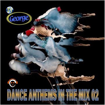 DANCE ANTHEMS IN THE MIX 02