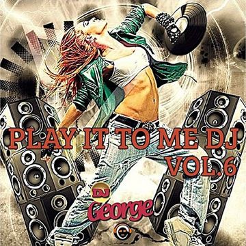 PLAY IT TO ME DJ VOL.6