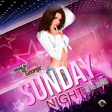 SUNDAY NIGHT IN DA HOUSE