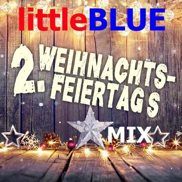 littleBLUE - 2.WeihnachtsFEIERtags MIX (26.12.2022)