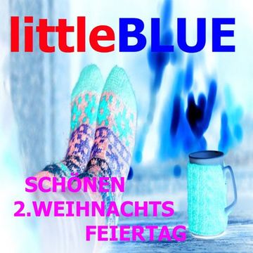 littleBLUE   schönen 2.Weihnachtsfeiertag (26.12.2023)