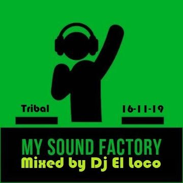 My Sound Factory 16-11-2019 - Mixed by Dj El Loco