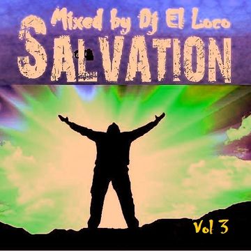 SALVATION VOL 3 Mixed by Dj El Loco