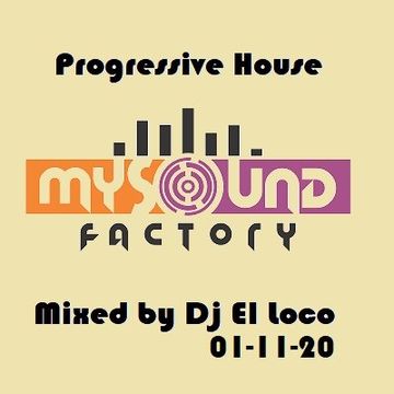 My Sound Factory Progressive House - Mixed by Dj El Loco 01-11-2020