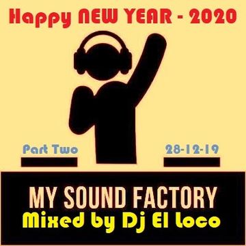 Mixed by Dj El Loco - Tribal - Special NEW YEAR 2020 - 28-12-19 - Part Two