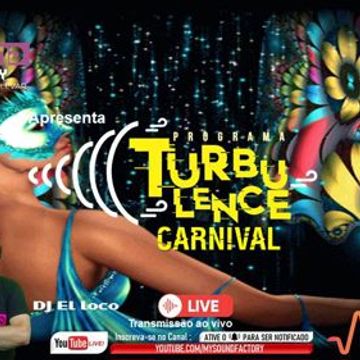 Ed.139   Programa Turbulence CARNIVAL - En Vivo - DJ El Loco