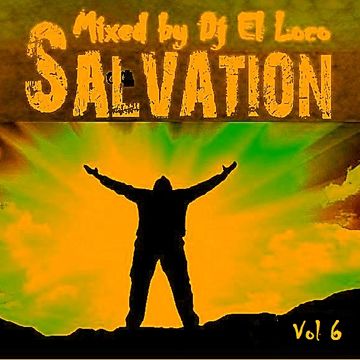 SALVATION   VOL 6   Low Beat   Mixed by Dj  El Loco