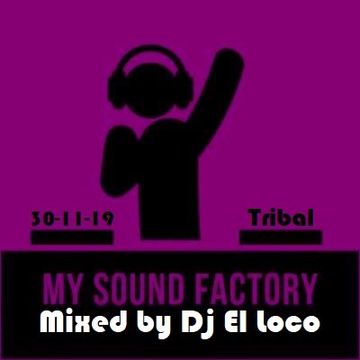 My Sound Music - Tribal - Mixed by Dj El Loco - 30-11-2019
