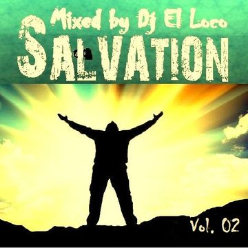 SALVATION   VOL 2   Mixed by Djj El Loco