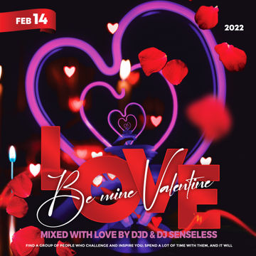 Be mine Valentine-B2B 2022 DJD Dj Senseless