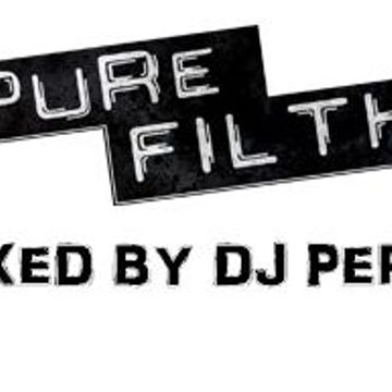 DJ Perky - Pure Filth #1