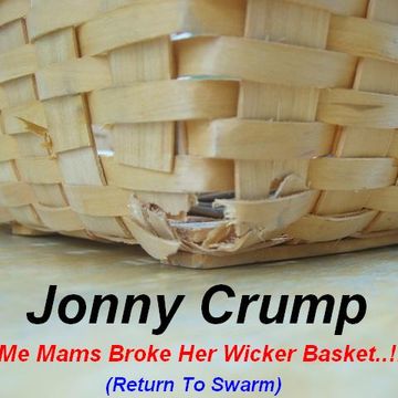 Jonny Crump   Me Mams Broke Her Wicker Basket!!!!!!