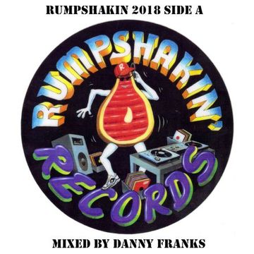 Rumpshakin 2018 - Side A - Mixed by Danny Franks