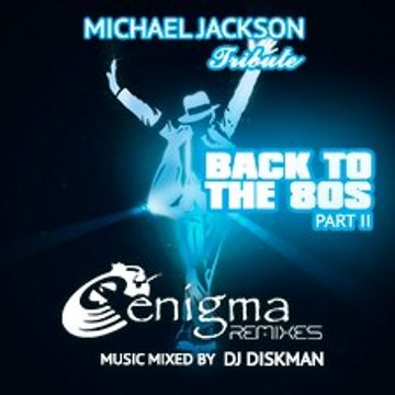 Back to the 80s II Michael Jackson Tribute - Dj Diskman