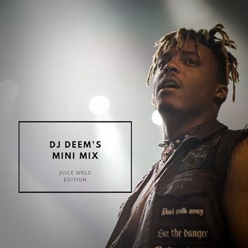 DJ Deem's Mini Mix: Juice Wrld Edition