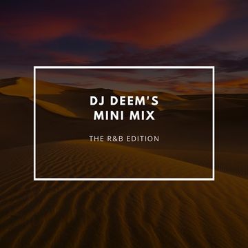 DJ Deem's Mini Mix: R&B Edition